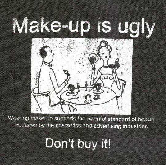 makeup sayings. (Make-up is Uglyquot;). sayings